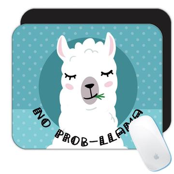 No Prob Llama : Gift Mousepad Trends Trendy Cartoon Fashion Teen Kids