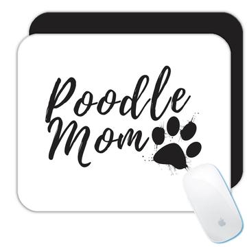 Poodle Mom : Gift Mousepad Mothers Day Dog Animal Pet Puppy