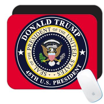 Donald J. Trump 45th President Seal : Gift Mousepad Democrat USA
