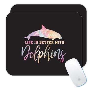 Life Is Better With Dolphins : Gift Mousepad Cool For Animal Lover Rainbow Glitter Girl Decor