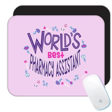 Worlds Best Pharmacy Assistant : Gift Mousepad Flowers