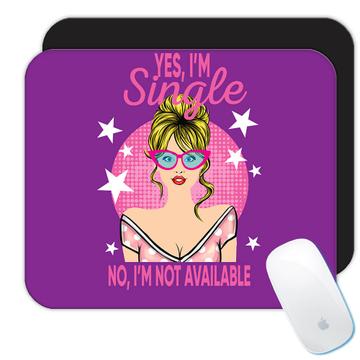 For Single Friend : Gift Mousepad Not Available Funny Humor Quote Girlfriend Coworker Art Print