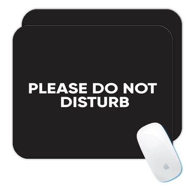 Please Do Not Disturb : Gift Mousepad Cute Funny Art For Introvert Busy Business Mother Father