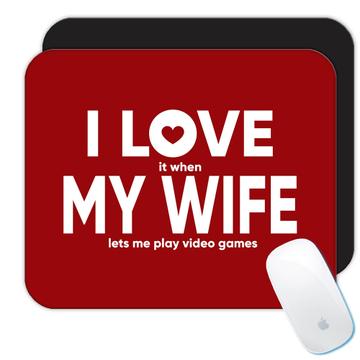 I Love my Wife Video Games  : Gift Mousepad Gamer Funny For Husband