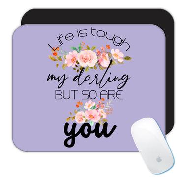 Roses Life is Tough but so are You  : Gift Mousepad Quotes Inspirational