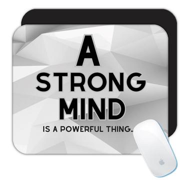 A Strong Mind is a Powerful Thing : Gift Mousepad
