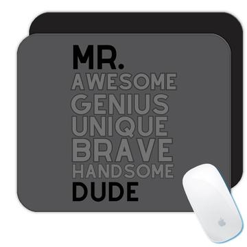 Mr. Genius Awesome Unique Brave Handsome Dude : Gift Mousepad Kids Cute