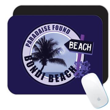 Paradise Found Bondi Beach Sidney Australia : Gift Mousepad