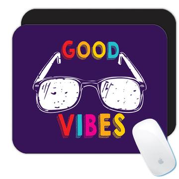 Good Vibes Sunglasses : Gift Mousepad Summer Quotes