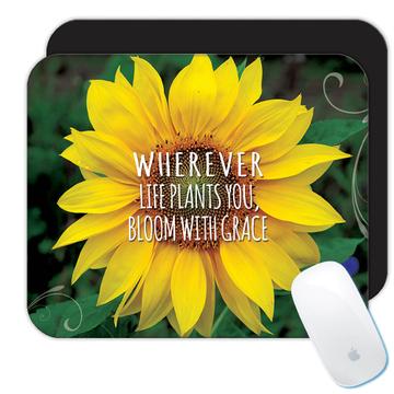 Sunflower Bloom With Grace Quote : Gift Mousepad Flower Floral Yellow Inspirational
