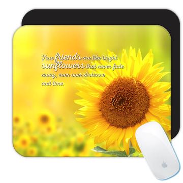 Sunflower Friendship Quote : Gift Mousepad Flower Floral Yellow Decor Friends