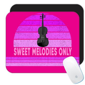 Violin Sweet Melodies Only : Gift Mousepad Violinist