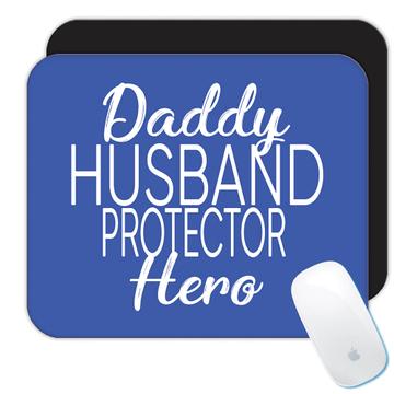 Father Daddy Husband Protector Hero : Gift Mousepad Dad