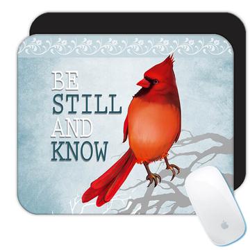 Be Still and Know Cardinal : Gift Mousepad Bird Grieving Lost Loved One Grief Healing