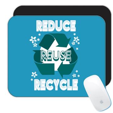 Reduce Reuse Recycle : Gift Mousepad Ecology Ecological Go Green Love Plants Organic