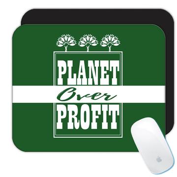 Planet Over Profit Sign : Gift Mousepad Nature Protection Support Go Green Ecological Organic