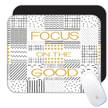 Focus On The Good : Gift Mousepad Patchwork For Him Her Abstract Prints Birthday Motivational