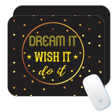 Dream It Wish Do : Gift Mousepad Polka Dots Abstract Birthday Positive Quote Motivational