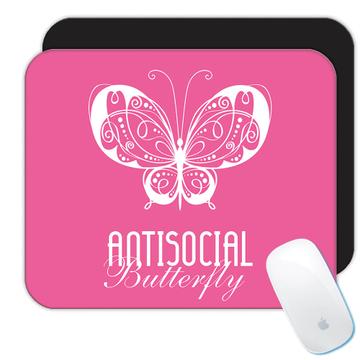 Antisocial Butterfly : Gift Mousepad For Introvert Girl Introverts Cute Sweet Print Baby Shower Custom