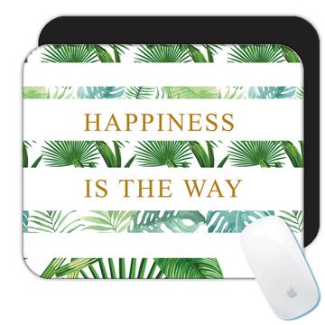 Happiness : Gift Mousepad Green Plants Exotic Palm Tree Leaves Tropical Nature Lover Ecology