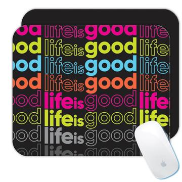 Life Colorful : Gift Mousepad Inspirational