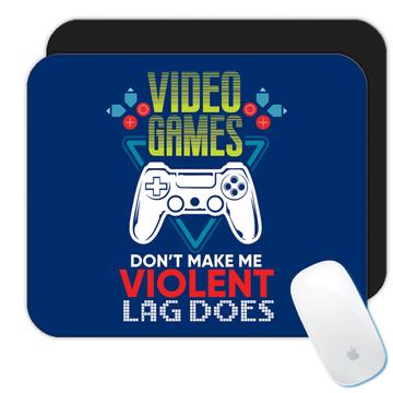 Game Controller Lag Makes Me Violent : Gift Mousepad