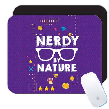 Nerdy By Nature : Gift Mousepad Geek Gamer Computer glasses