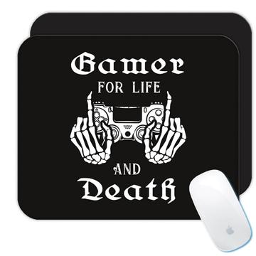 Gamer For Life and Death : Gift Mousepad Geek Gaming