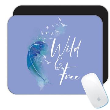 Feather Wild and Free  : Gift Mousepad Inspirational Art