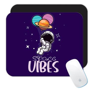 Astronaut Space Vibes  : Gift Mousepad