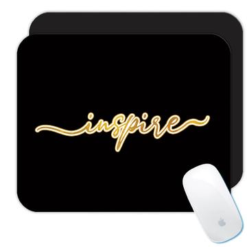 Inspire Quote  : Gift Mousepad