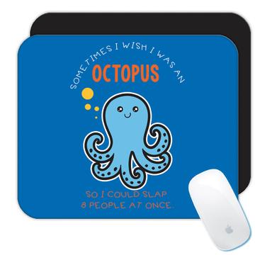 Kawaii Octopus  : Gift Mousepad Slap eight People at once