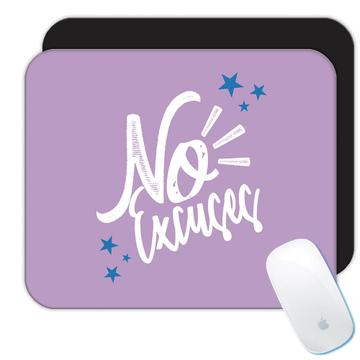 No Excuses : Gift Mousepad Motivational Inspirational Give up