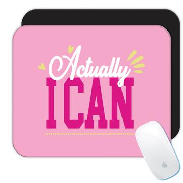 Actually I Can : Gift Mousepad Inspirational Office Work Positive Quote