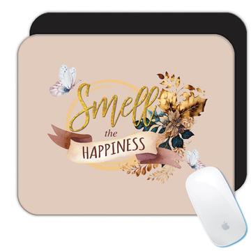 Butterfly Smell The Happiness : Gift Mousepad