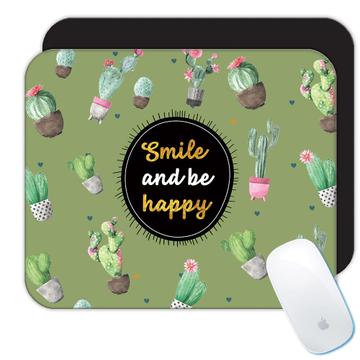 Smile and Be Happy Cactus : Gift Mousepad Succulents