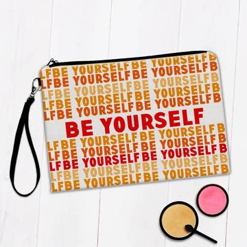Be Yourself : Gift Makeup Bag Inspirational Quotes Script Office Work