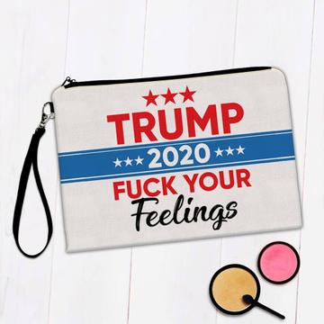 F*CK Your Feelings Trump 2020 : Gift Makeup Bag Politics Election Donald GOP