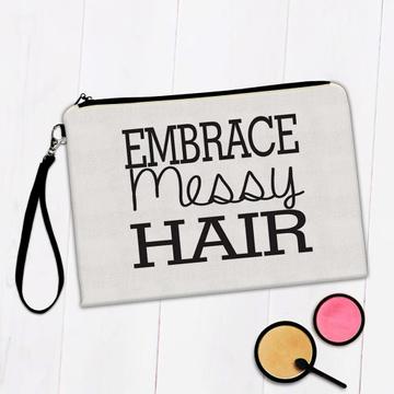 Embrace Messy Hair : Gift Makeup Bag Mermaid Funny For Her Feminine Feminist