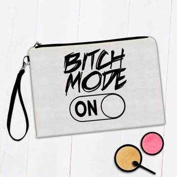Bitch Mode On : Gift Makeup Bag Friend BFF Funny Sarcastic Friendship