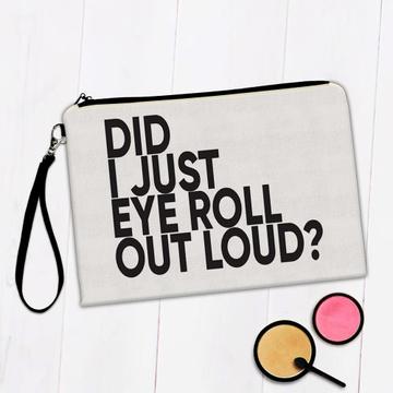 Eye Roll Out Loud : Gift Makeup Bag Funny Sarcastic Eye Rolling Club