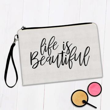 Life is beautiful : Gift Makeup Bag Motivational Quote Inspire