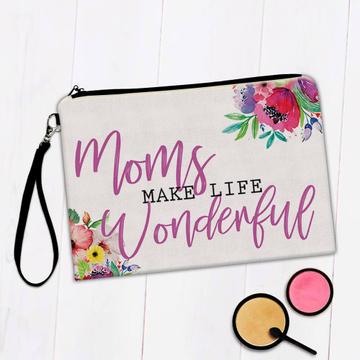 Moms Make Life Wonderful : Gift Makeup Bag Day Floral Flower Mother