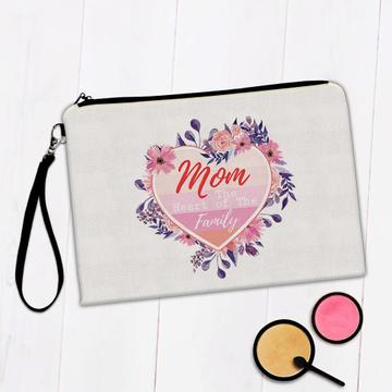 Mom The Heart of The Family : Gift Makeup Bag Flower Floral Heart Love Mother Day