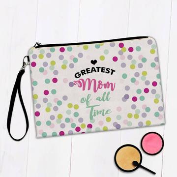 Greatest Mom of all Time : Gift Makeup Bag Polka Dots Mother Day Birthday
