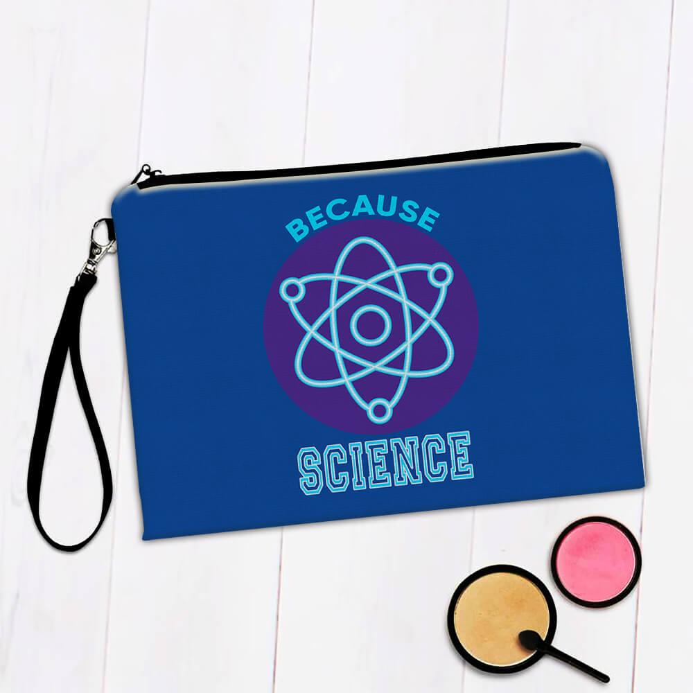 Because Science Art Print : Gift Makeup Bag For Chemistry Teacher Lover Scientist School