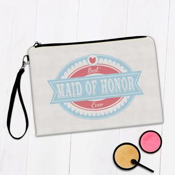 Best MAID OF HONOR Ever : Gift Makeup Bag Cute Christmas Birthday Vintage Retro
