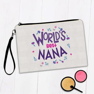 Worlds Best NANA : Gift Makeup Bag Great Floral Birthday Family Grandma Grandmother