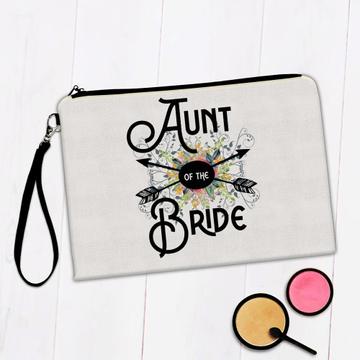 Aunt Of the Bride : Gift Makeup Bag Wedding Favors Bachelorette Bridal Party Engagement