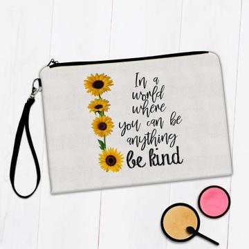 Sunflower Be Kind : Gift Makeup Bag Flower Floral Yellow Decor Quote Inspirational